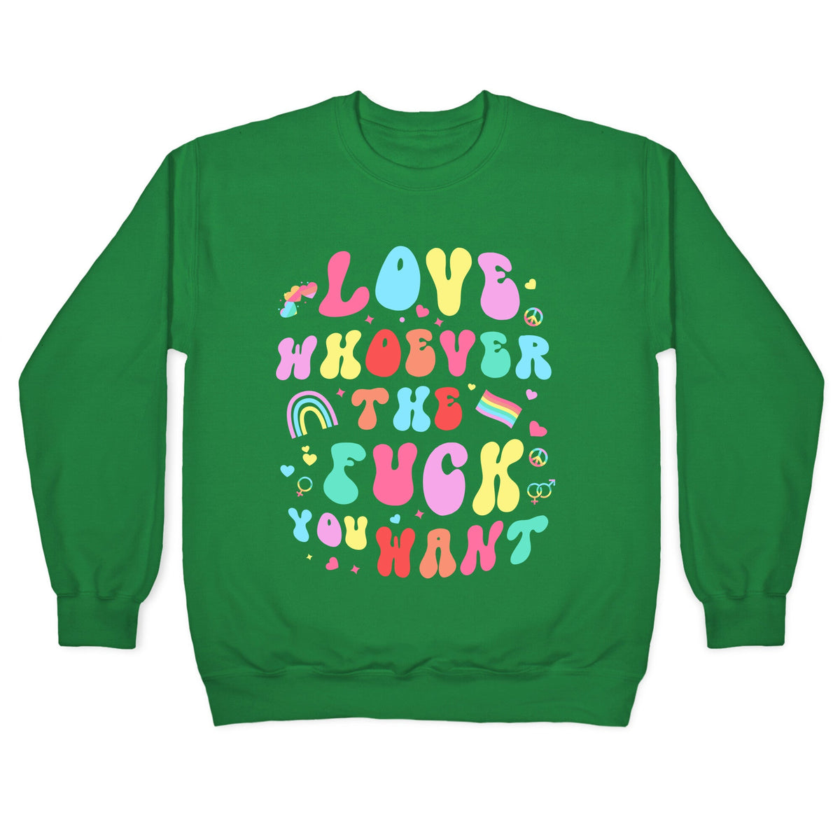 Love Whoever The F You Want Crewneck Sweatshirt