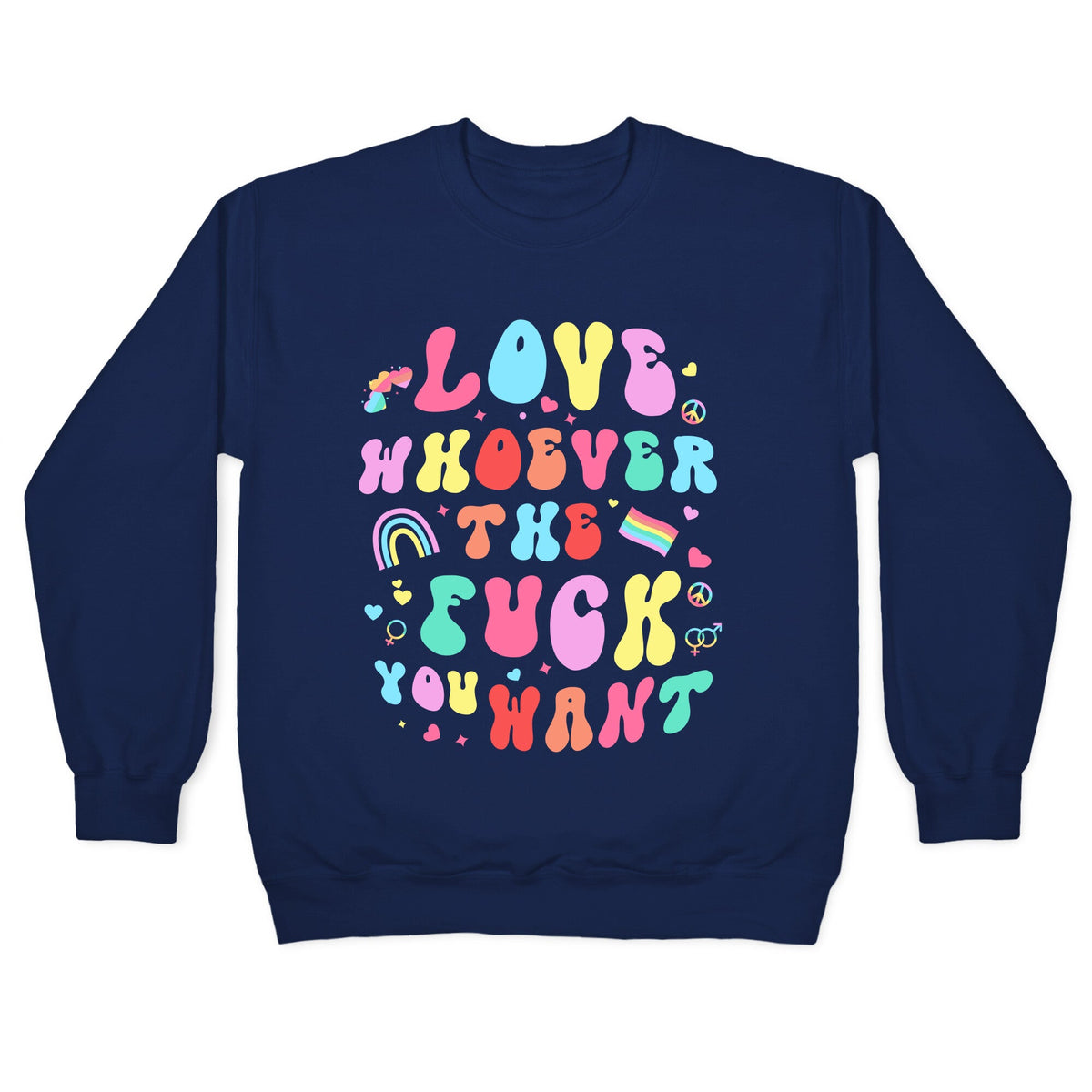 Love Whoever The F You Want Crewneck Sweatshirt