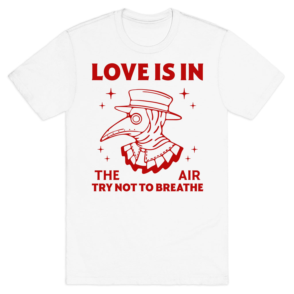 Love Is In The Air T-Shirt