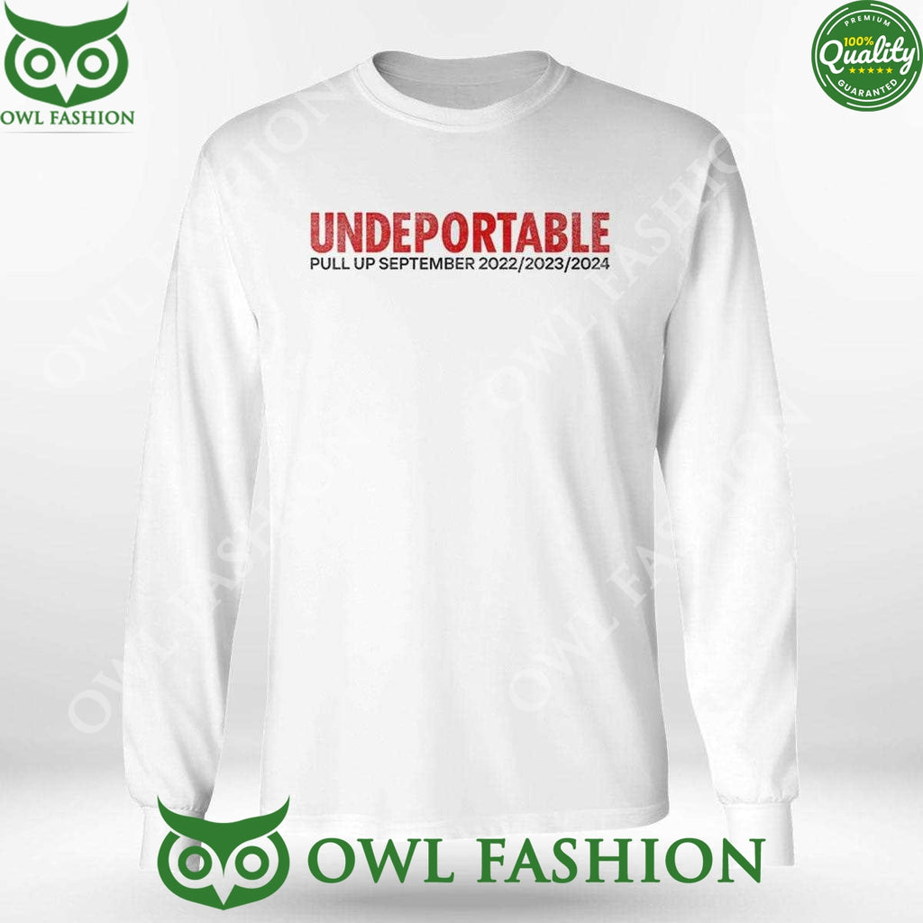 Pull Up September 2022 2023 2024 Undeportable t Shirt