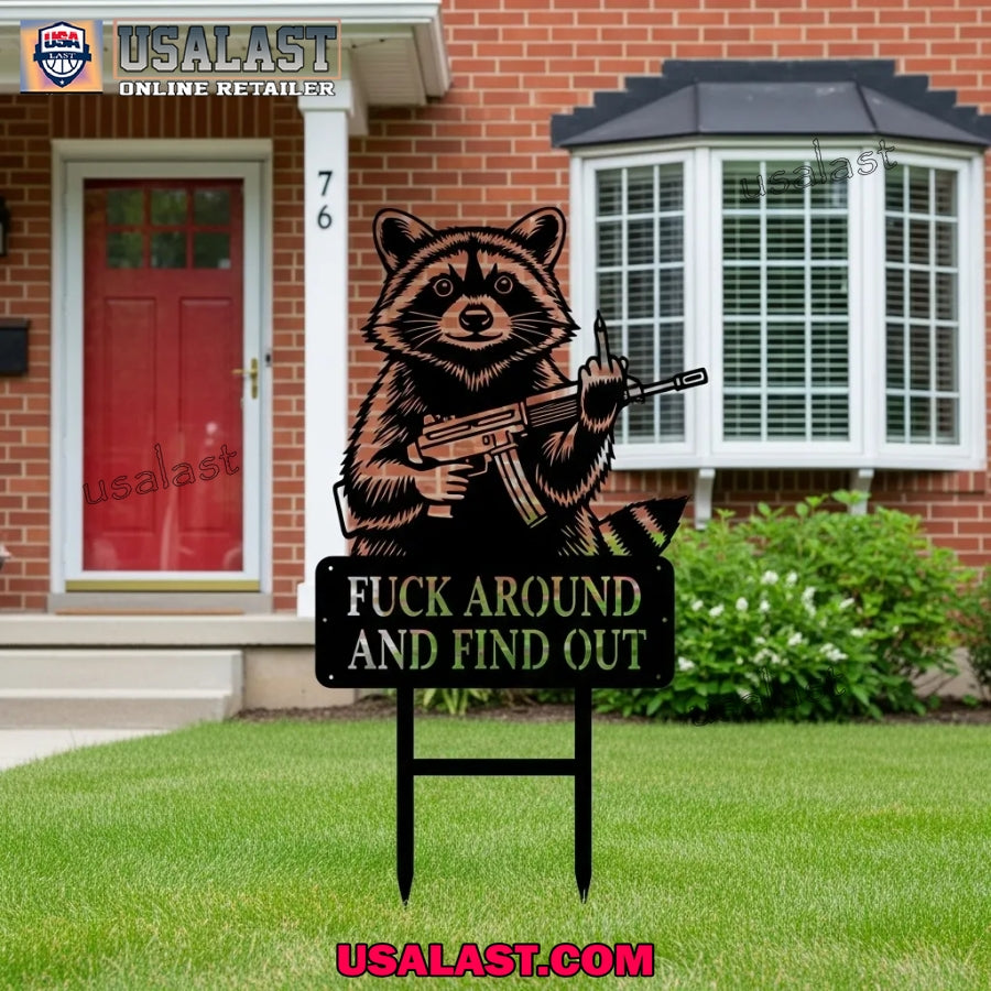 Raccoon Fuck Around And Find Out Garden Guardians Yard Sign