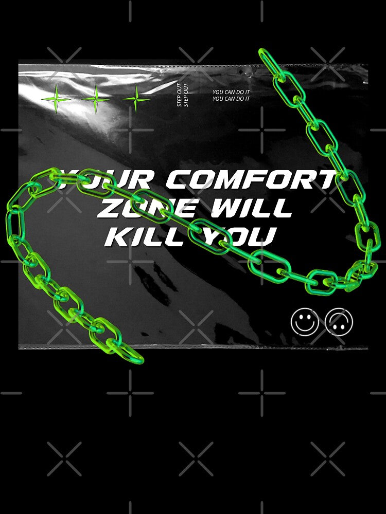 your comfort zone will kill you by catdiasart