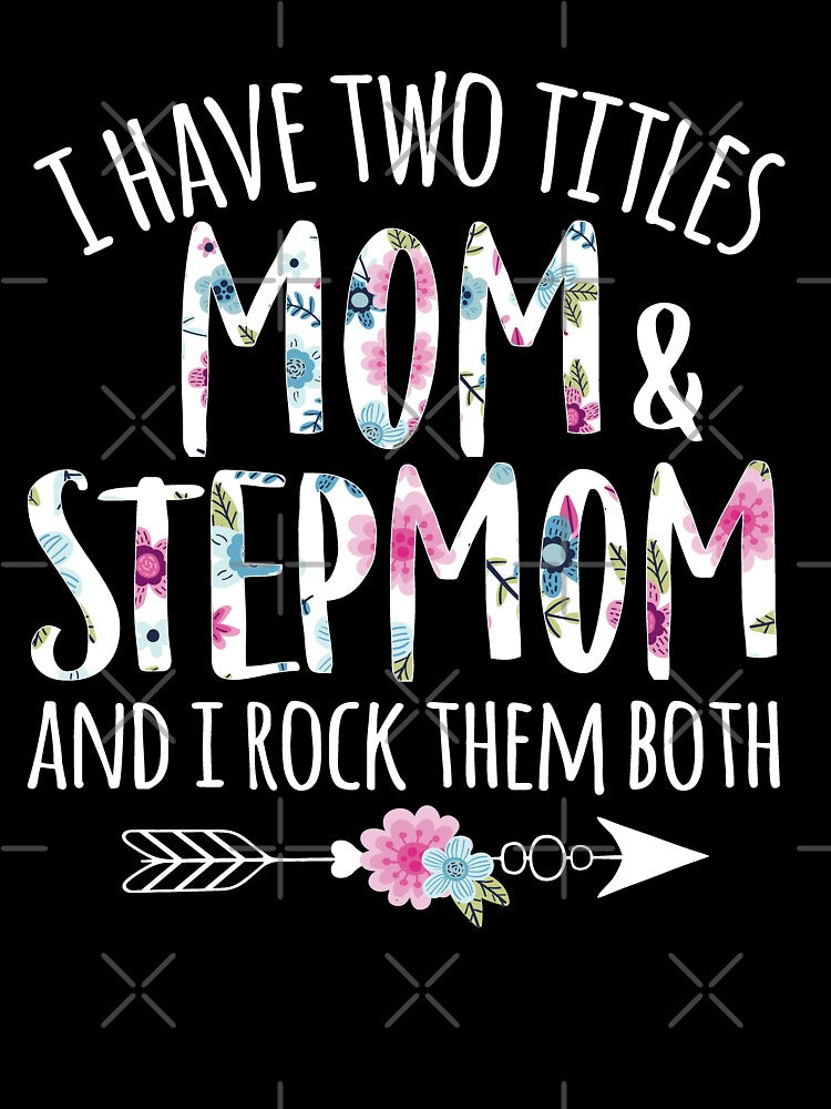 I have two titles mom and stepmom and i rock them both by PrettyPittie Shop
