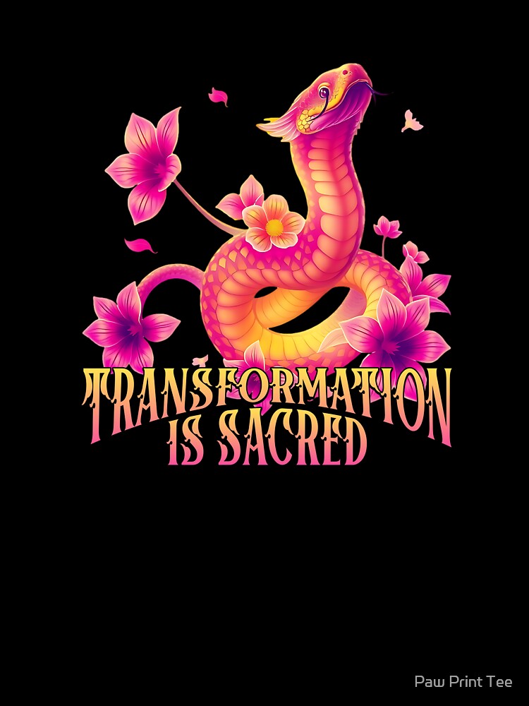 Transformation Is Sacred by Paw Print Tee