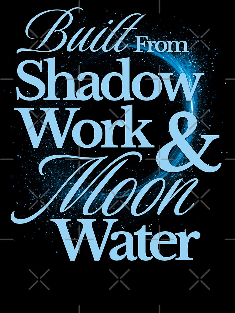 Built from Shadow Work & Moon Water – Mystical Self-Care Quote Design by WildWood Digital Art