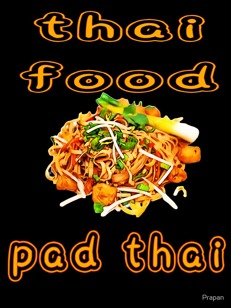 Pad Thai t-shirt. by Prapan