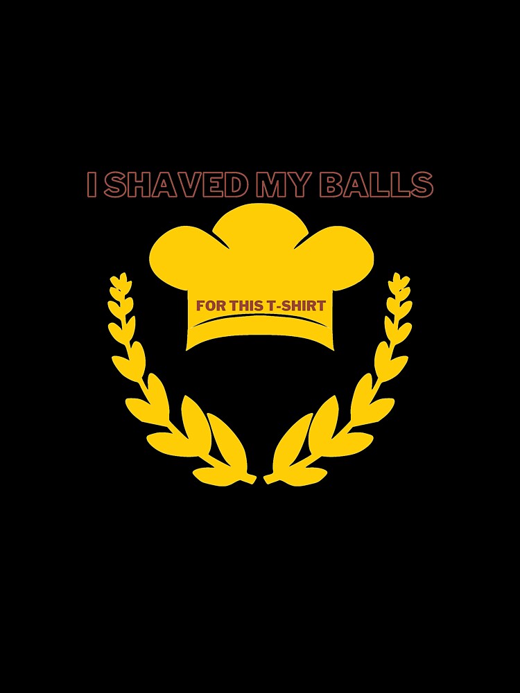 I shaved my balls for this t-shirt by BOUDAD ⭐⭐⭐⭐⭐