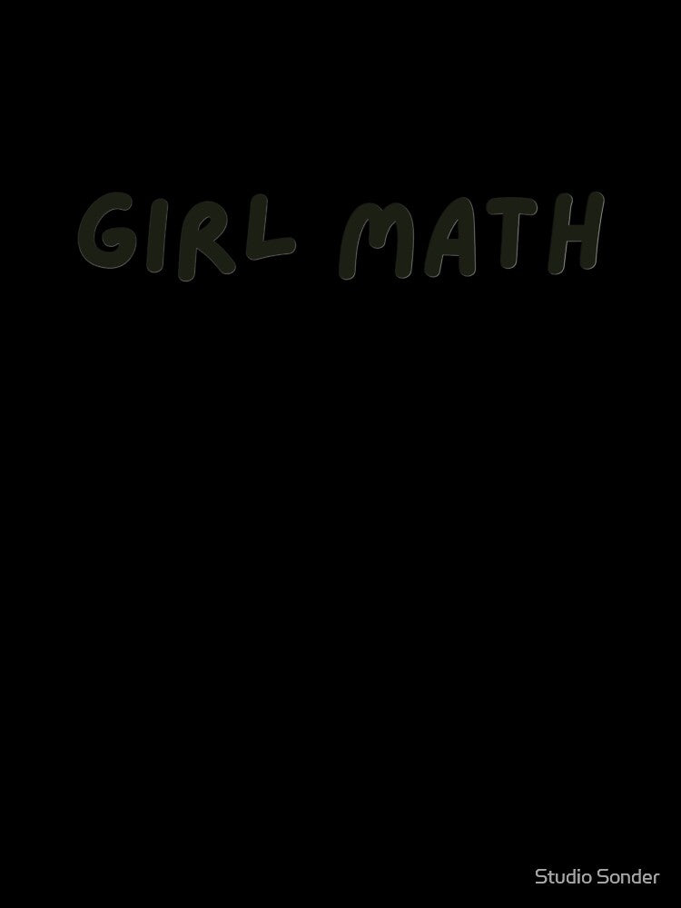 Girl Math by Studio Sonder