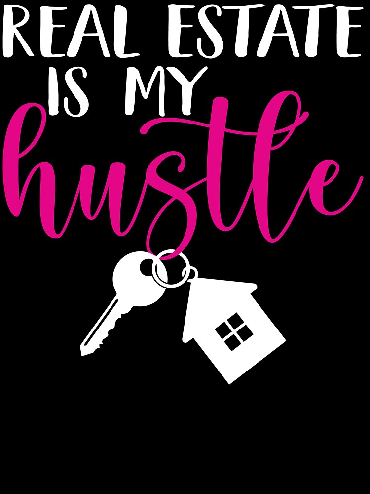Real Estate Is My Hustle Real Estate Agent T-shirt. by Johnny Khoury