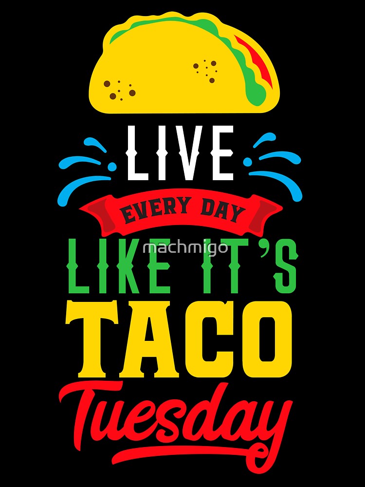 Taco Tuesday by machmigo