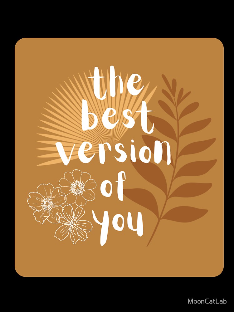 The best version of you positive boho style by MoonCatLab