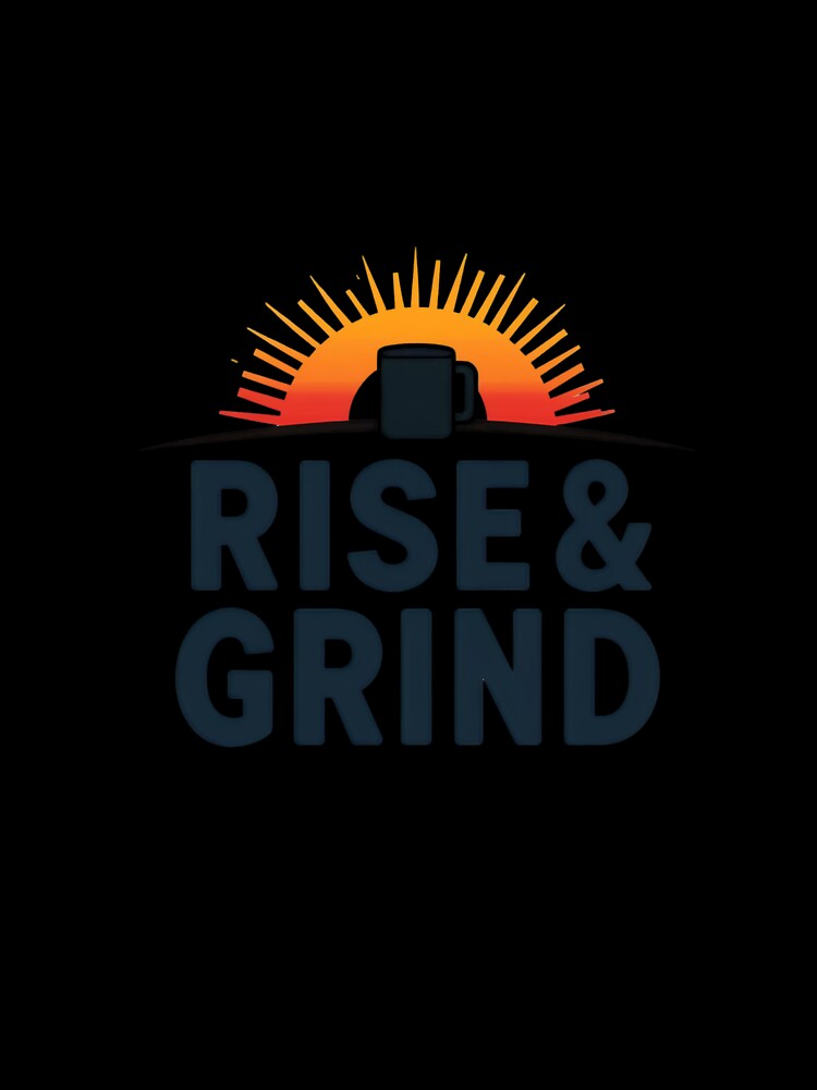 Rise and Grind | Motivational Coffee Quote | Morning Coffee Gift by The Print Hub