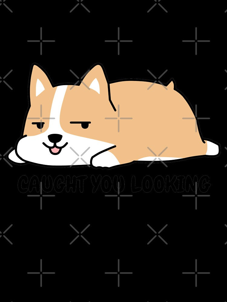 Caught You Looking Corgi by Hustlercredo