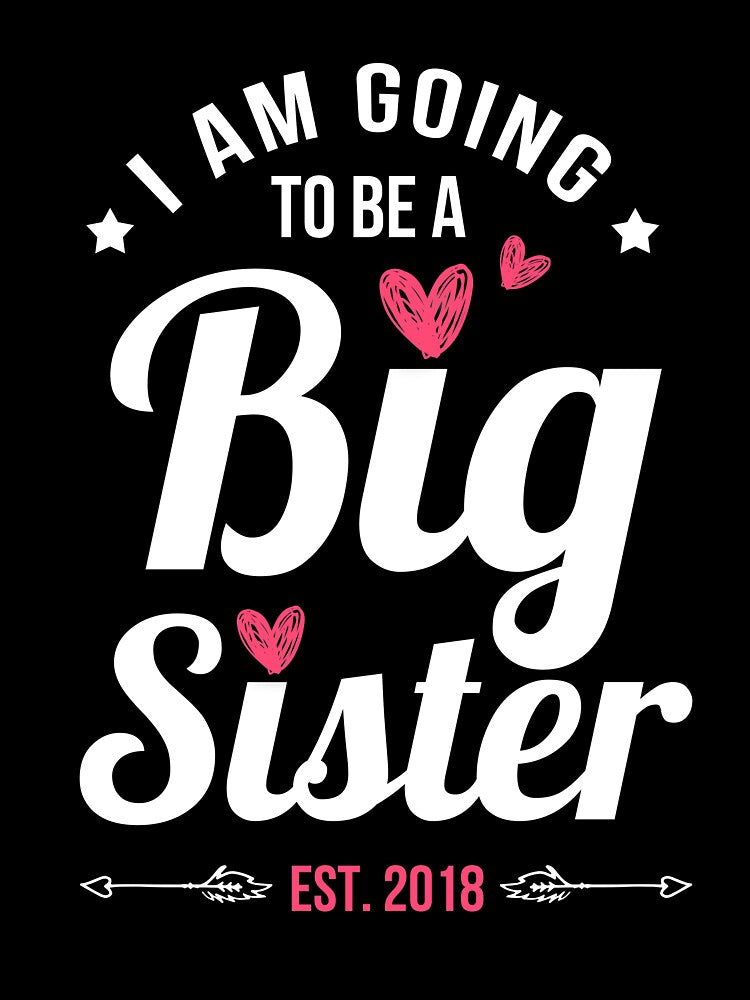 I Am Going To Be A Big Sister Estimated 2018 Shirt by chihai