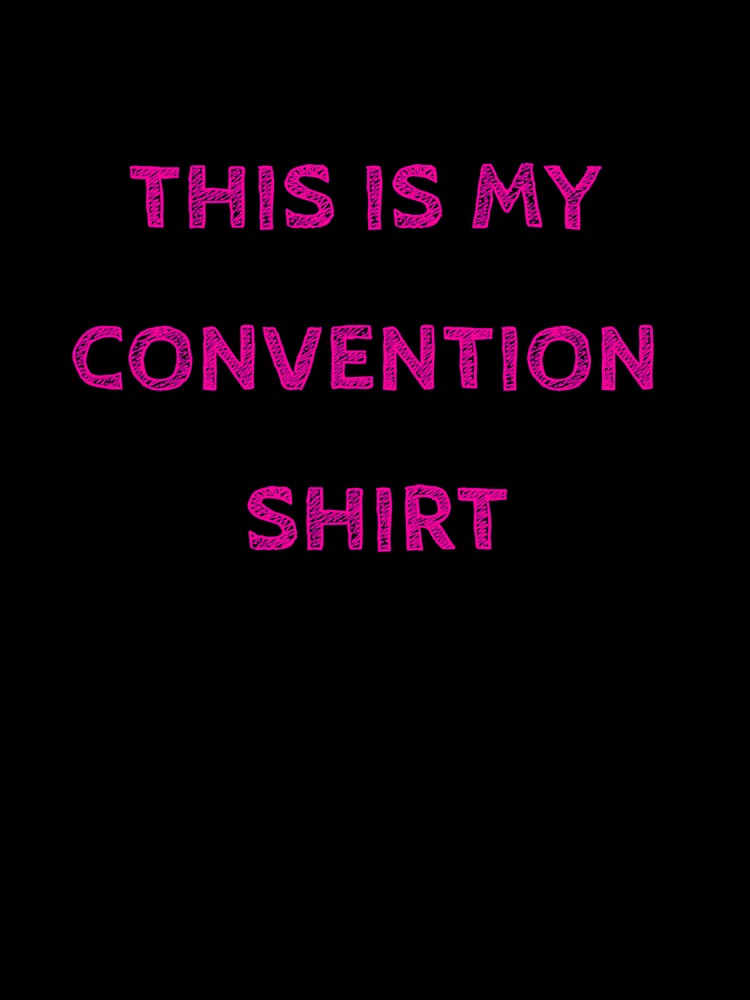 This is my convention shirt by FranLouisa88
