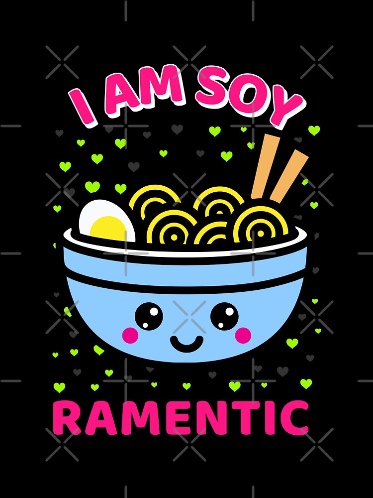 I am soy ramentic by FancifulDesign