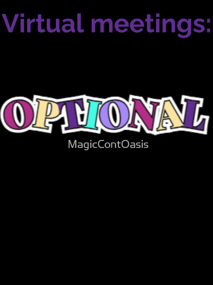 Virtual Meetings: Where Pants Are Optional by MagicContOasis