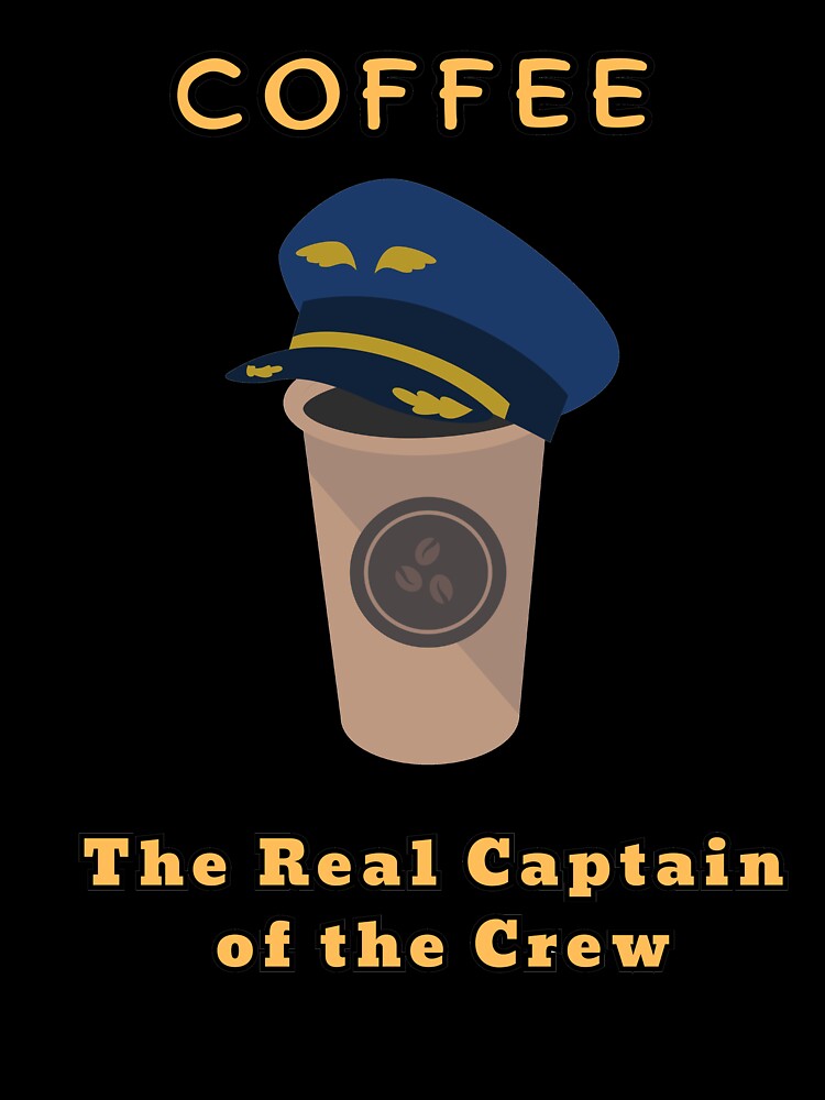 Coffe The Real Captain of the Crew by PurrfectJourney