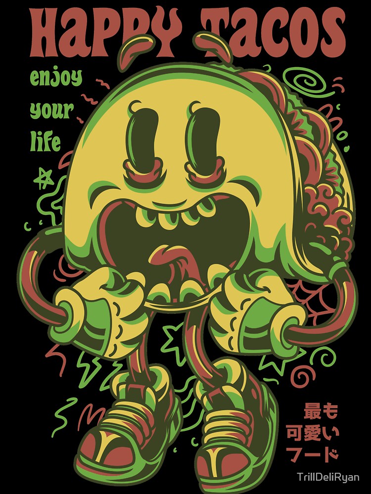 Happy Tacos by TrillDeliRyan