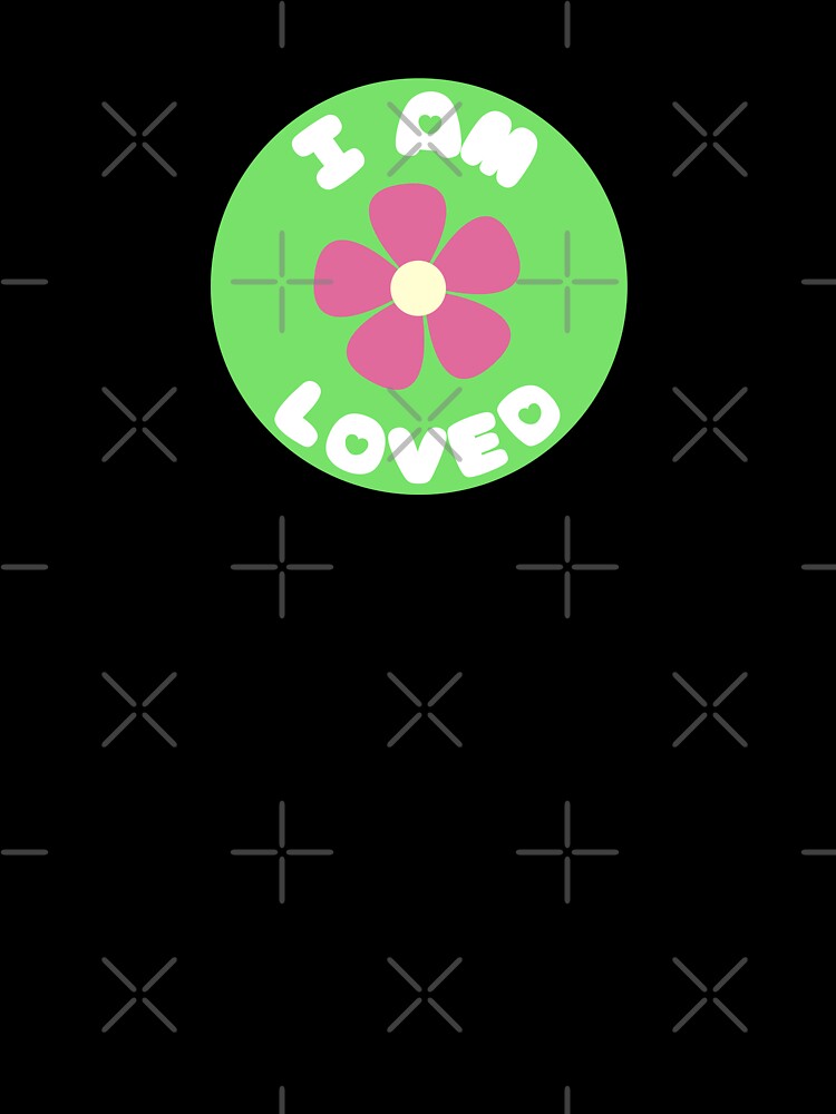 I Am Loved Affirmation Cute by NinniShop