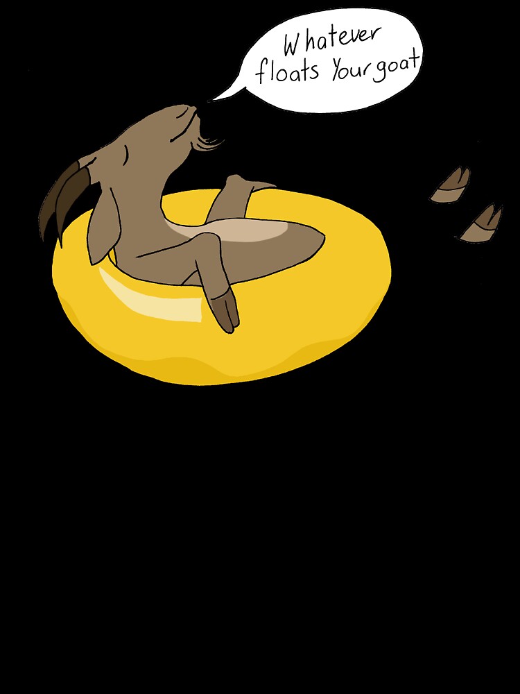 Whatever floats your goat by sparklehen