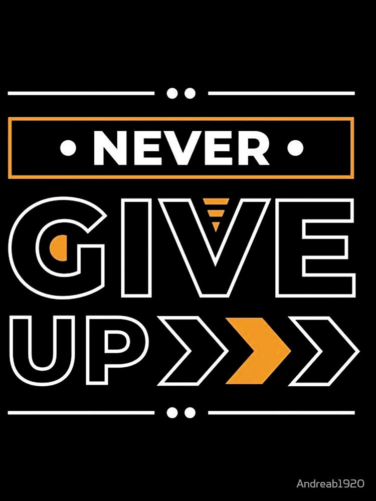 Never Give Up by Andreab1920