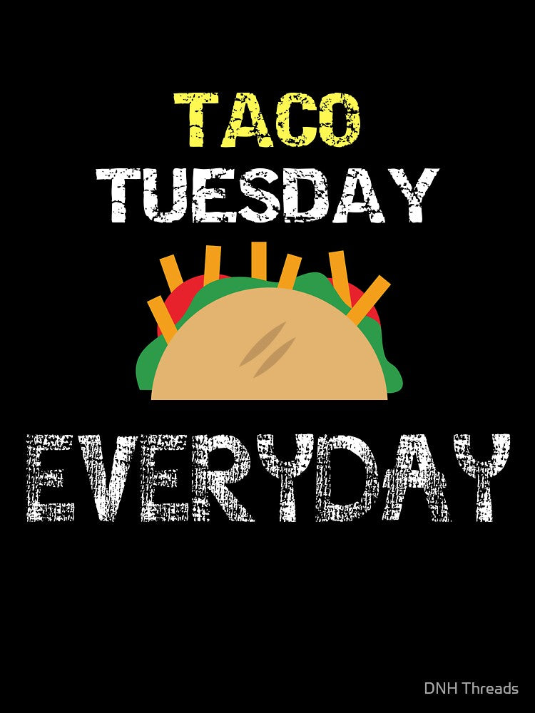 Taco Tuesday Everyday Party Taco Shirt by DNH Threads