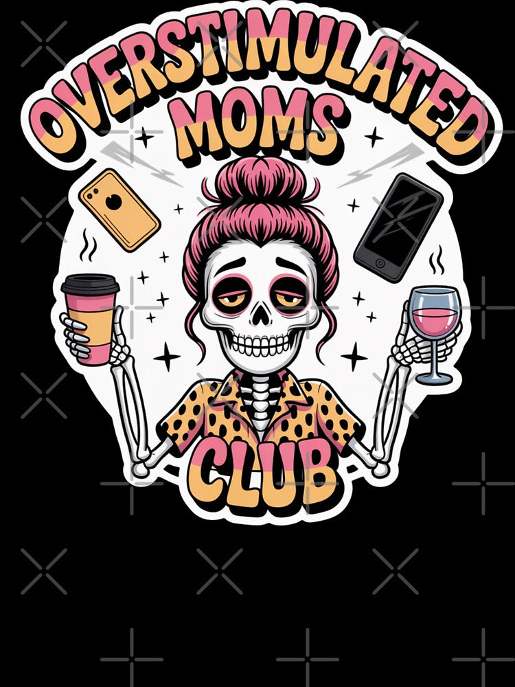 Overstimulated Moms Club – Creepy Glam Skeleton Mom With Coffee by RDRdesign