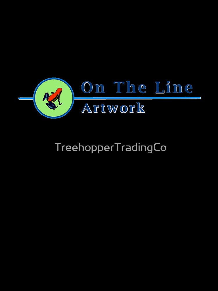 On The Line Artwork by TreehopperTradingCo