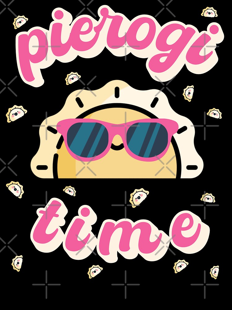 Pierogi Time Funny Cute Polish Dumpling Design Unisex Women Men by Logiprint