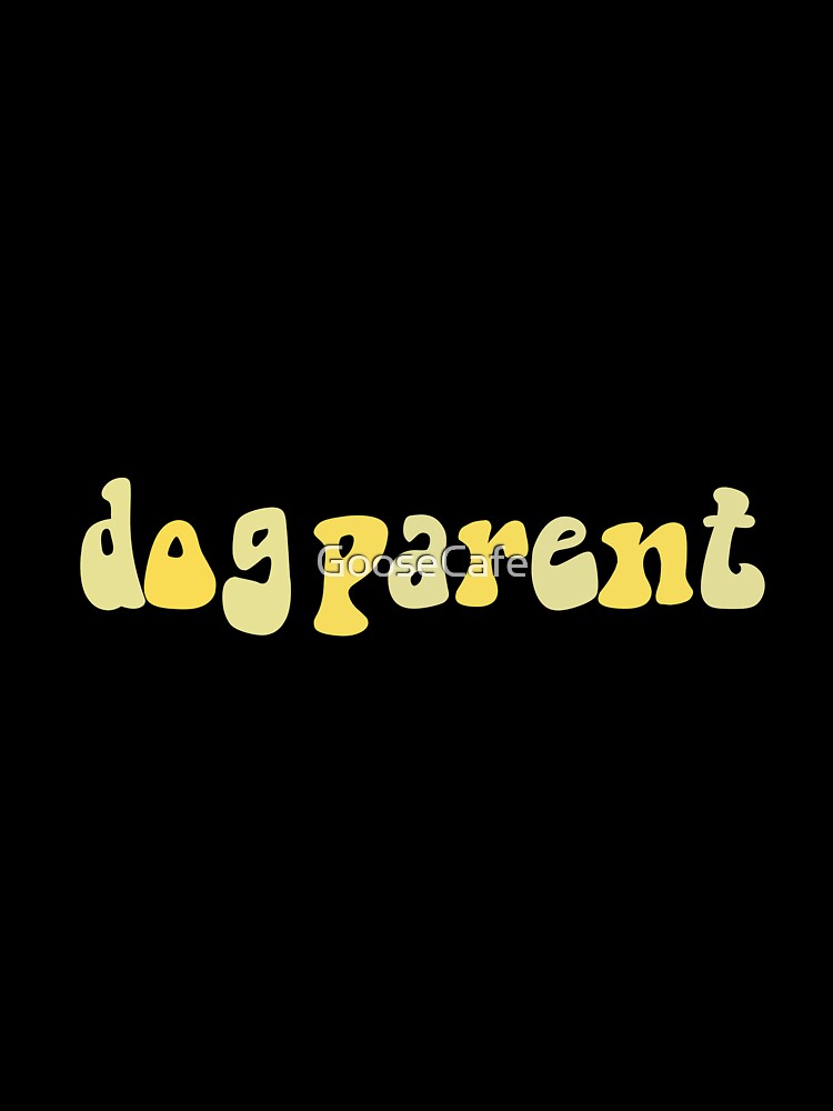 Dog Parent Groovy Yellow by GooseCafe