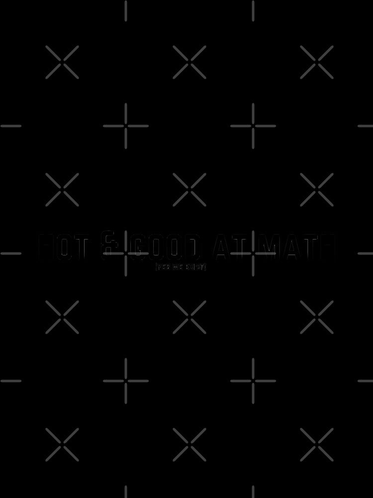 HOT & GOOD AT MATH (YES WE EXIST) by evaendahl