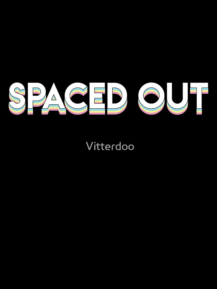 Spaced Out by Vitterdoo