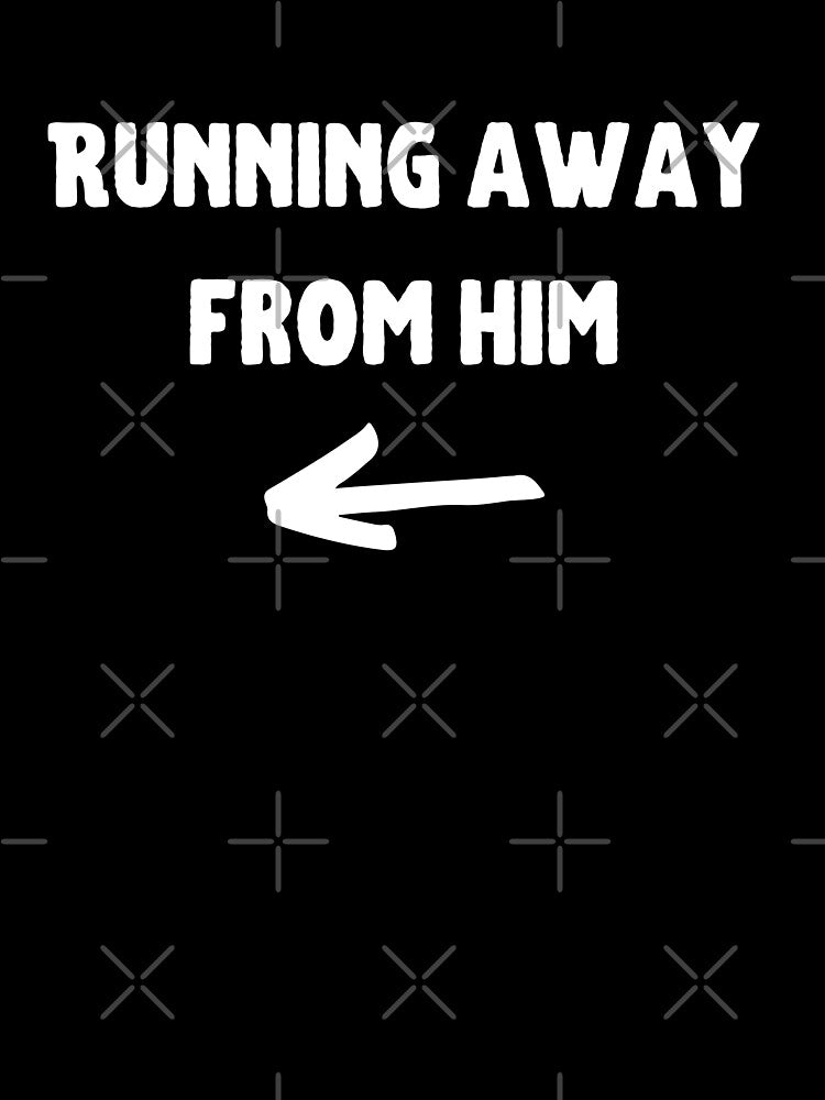 Running away from him by Runner's High