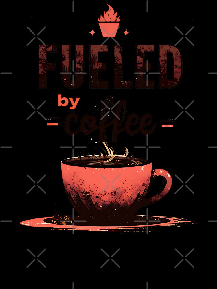 “Fueled by Coffee” – Morning Fuel for Caffeine Junkies 2 by RWZCraftedPixels