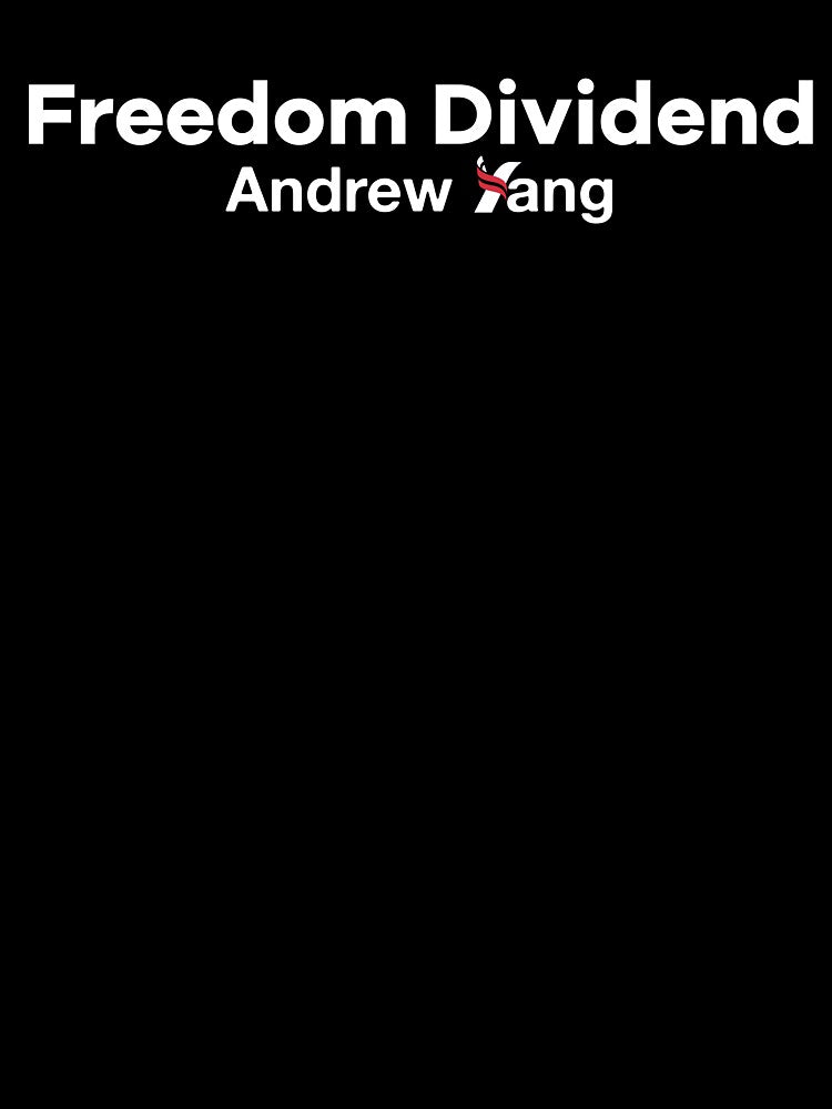 Andrew Yang: Freedom Dividend by topower