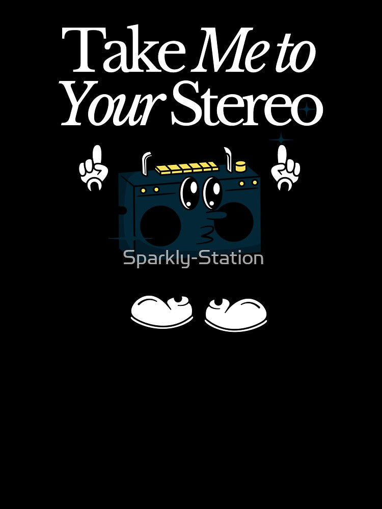 Take Me to Your Stereo by Sparkly-Station
