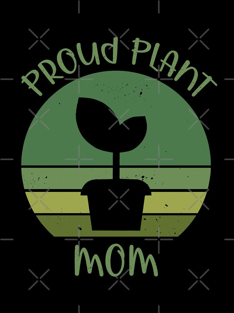 Proud Plant Mom by KasefsWorld
