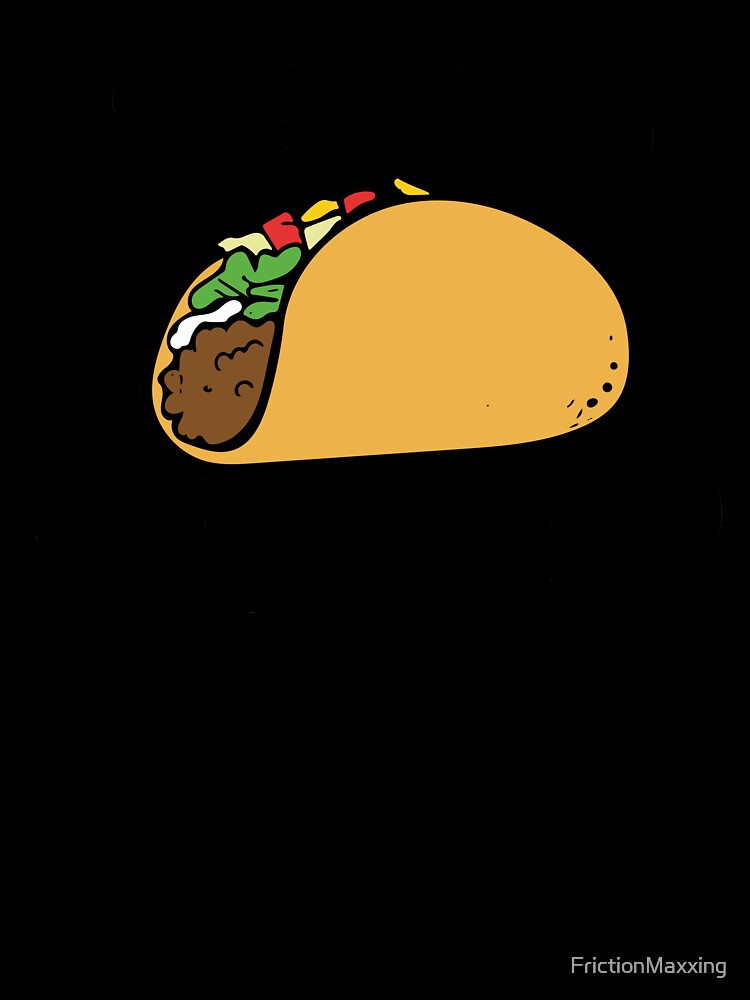 Taco Squad by FrictionMaxxing