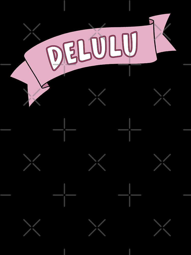 DELULU delulu by baranskini