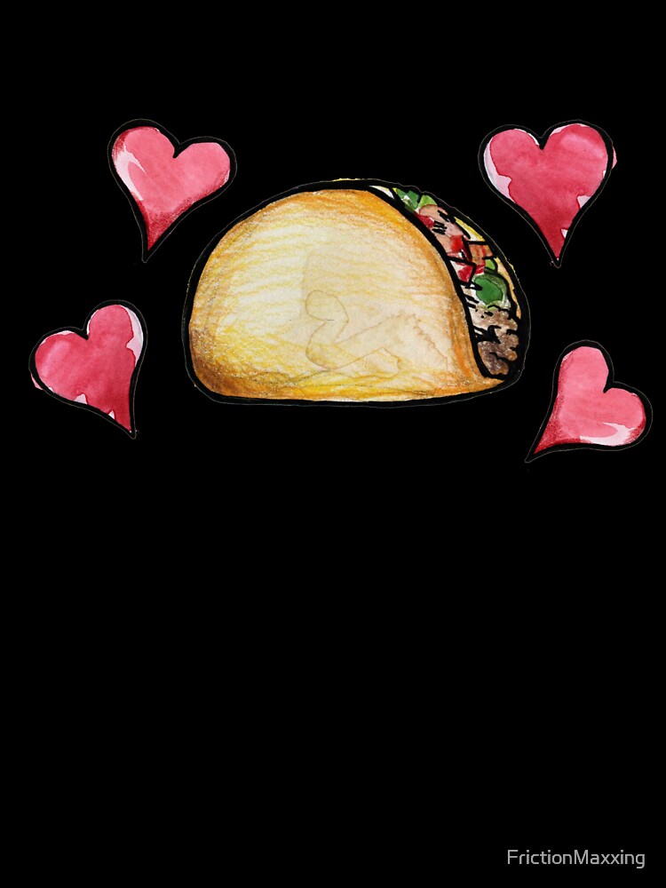 Taco lover by FrictionMaxxing