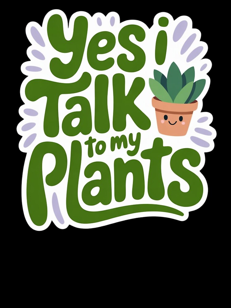Yes I Talk to My Plants – Funny Urban Gardening Quote Typography by Timeless Design