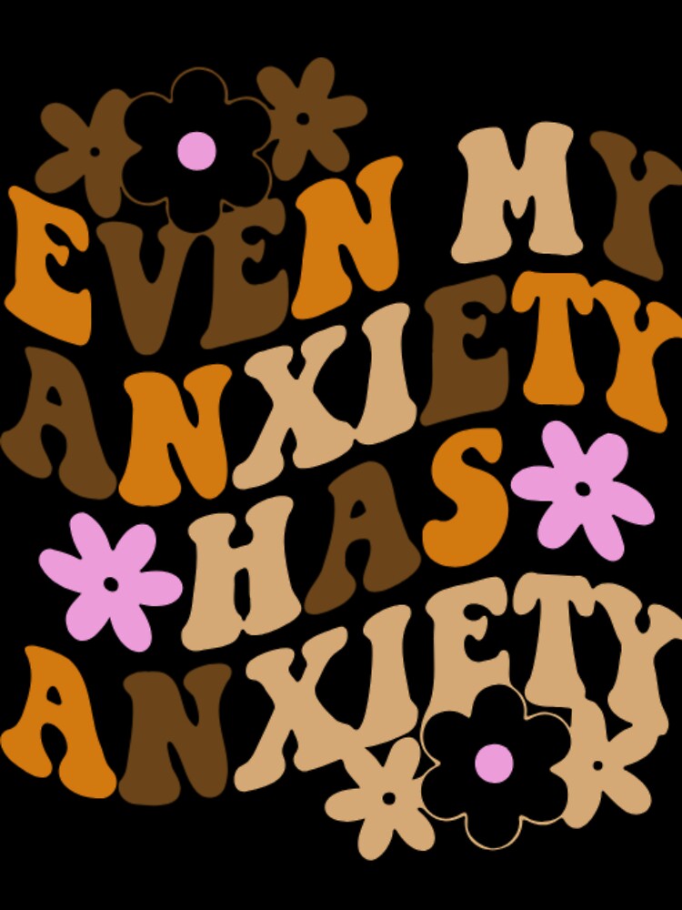 EVEN MY ANXIETY by nitascustom