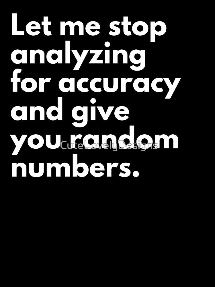 Data Analyst And Data Sceintist Funny Data Analysis Work Saying by CuteLovelyDesigns