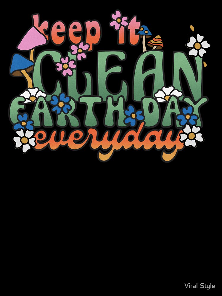 Keep It Clean Earth Day Everyday Environmental Earth Day Climate Activists Retro Vintage Boho Style Design by Viral-Style