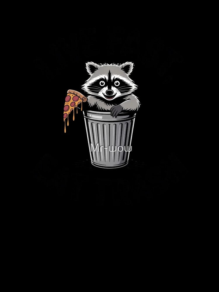 Chaotic Raccoon Eating Pizza - Live Fast Eat Trash Funny Meme by Mr-wow
