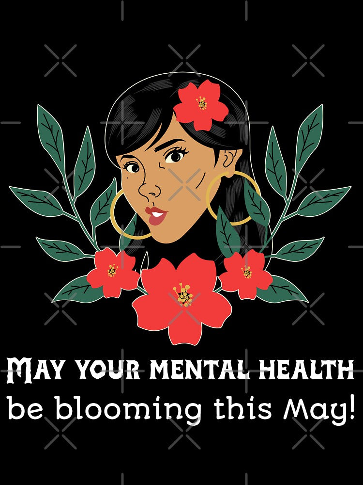 May Your Mental Health Be Blooming This May! by Winter--Flowers