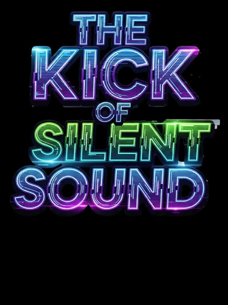 The Kick of Silent Sound Retro Neon Typography Quote by Dzblack