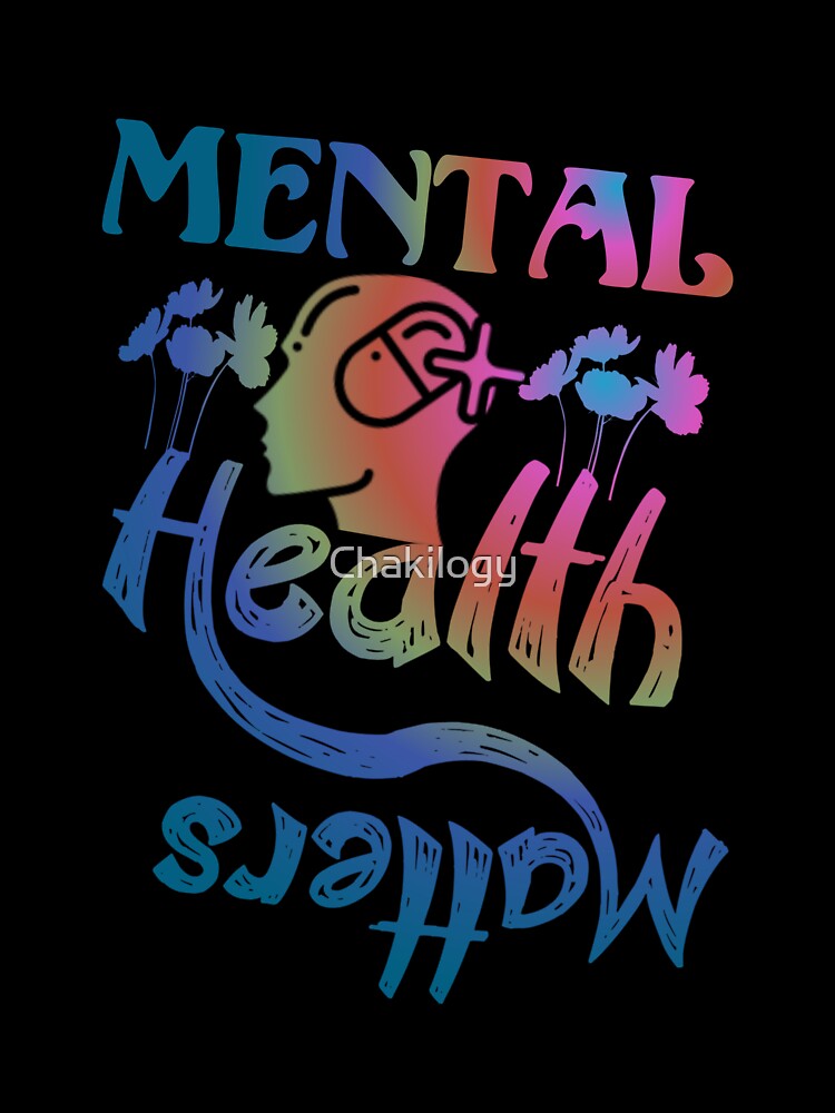 Mental health matters, colorful original slogan,, by Chakilogy