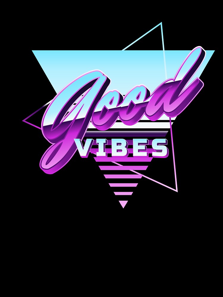 Good Vibes 80s Synthwave Neon Triangle Chrome Typography Retro Positive Art by DERA RAY